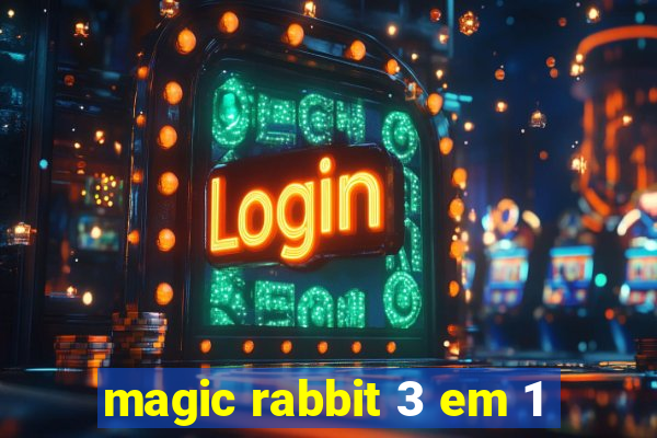 magic rabbit 3 em 1